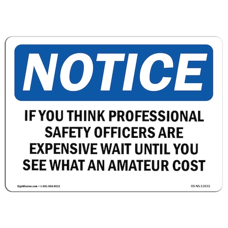 OSHA Notice Sign, If You Think Professional Safety Officers, 24in X 18in Rigid Plastic